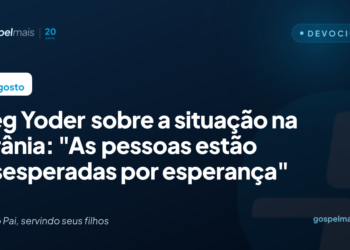 Greg Yoder sobre a Ucrânia: “As pessoas estão ansiosas por esperança”