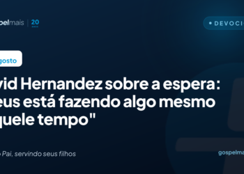 David Hernandez sobre a espera: “Deus está fazendo algo”