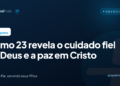 Salmo 23 revela o cuidado fiel de Deus e a paz em Cristo