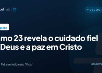 Salmo 23 revela o cuidado fiel de Deus e a paz em Cristo