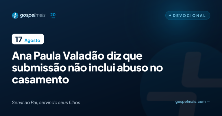 Ana Paula Valadão diz que submissão não inclui abuso no casamento
