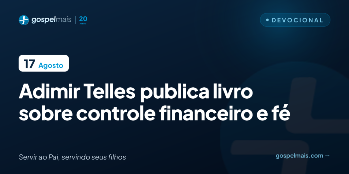 Adimir Telles publica livro sobre controle financeiro e fé