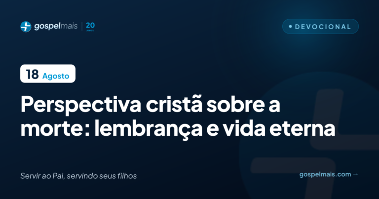 Perspectiva cristã sobre a morte: lembrança e vida eterna