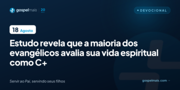 Estudo: maioria dos evangélicos dá nota C à sua vida espiritual