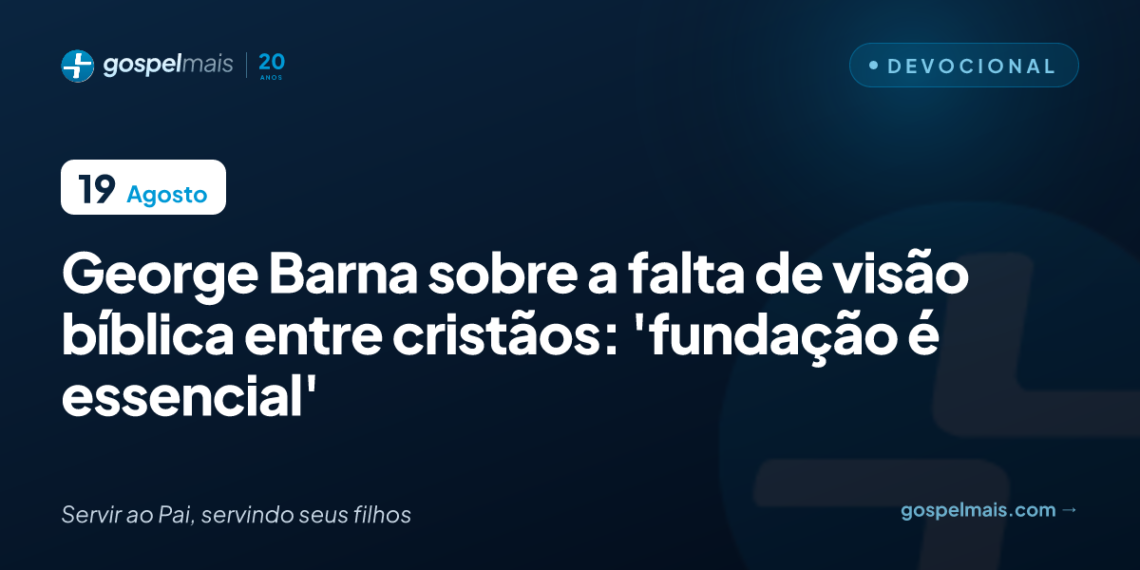 Pesquisador comenta falta de visão bíblica entre cristãos: ‘Fundação é essencial’