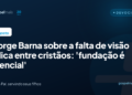 Pesquisador comenta falta de visão bíblica entre cristãos: ‘Fundação é essencial’