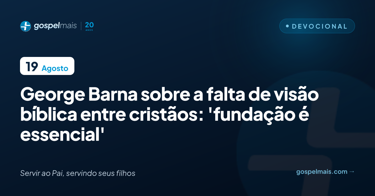 Pesquisador comenta falta de visão bíblica entre cristãos: ‘Fundação é essencial’