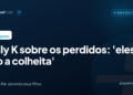 Kelly K sobre os perdidos: ‘eles são a colheita’