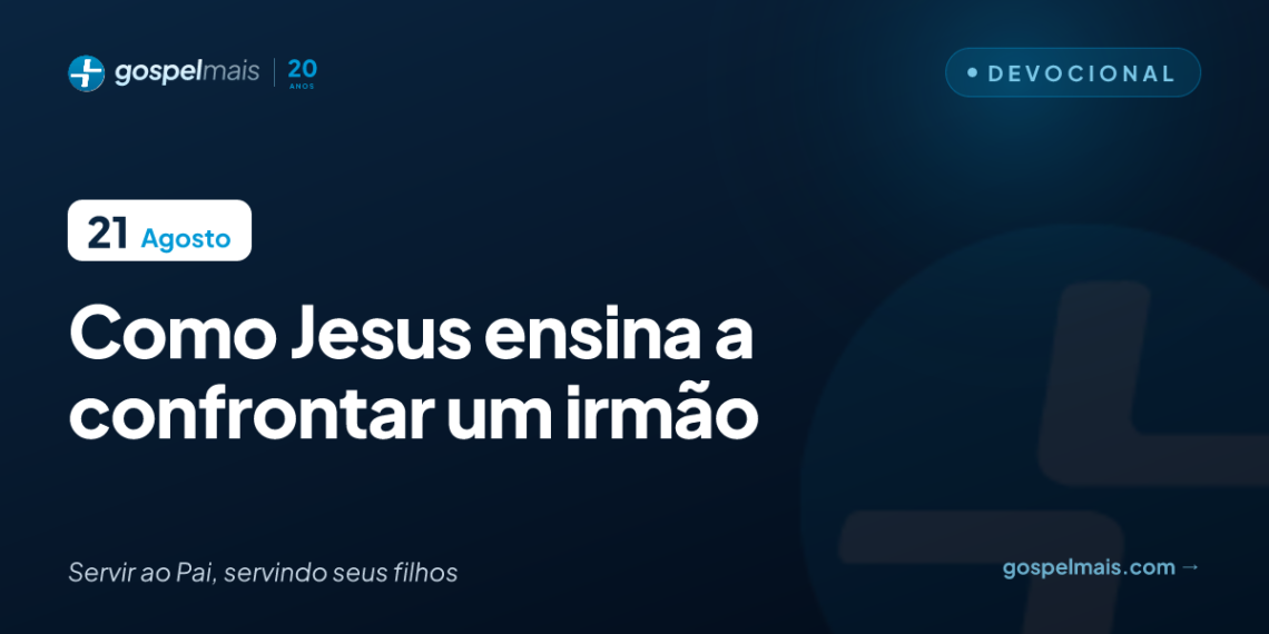 Como Jesus ensina a confrontar um irmão