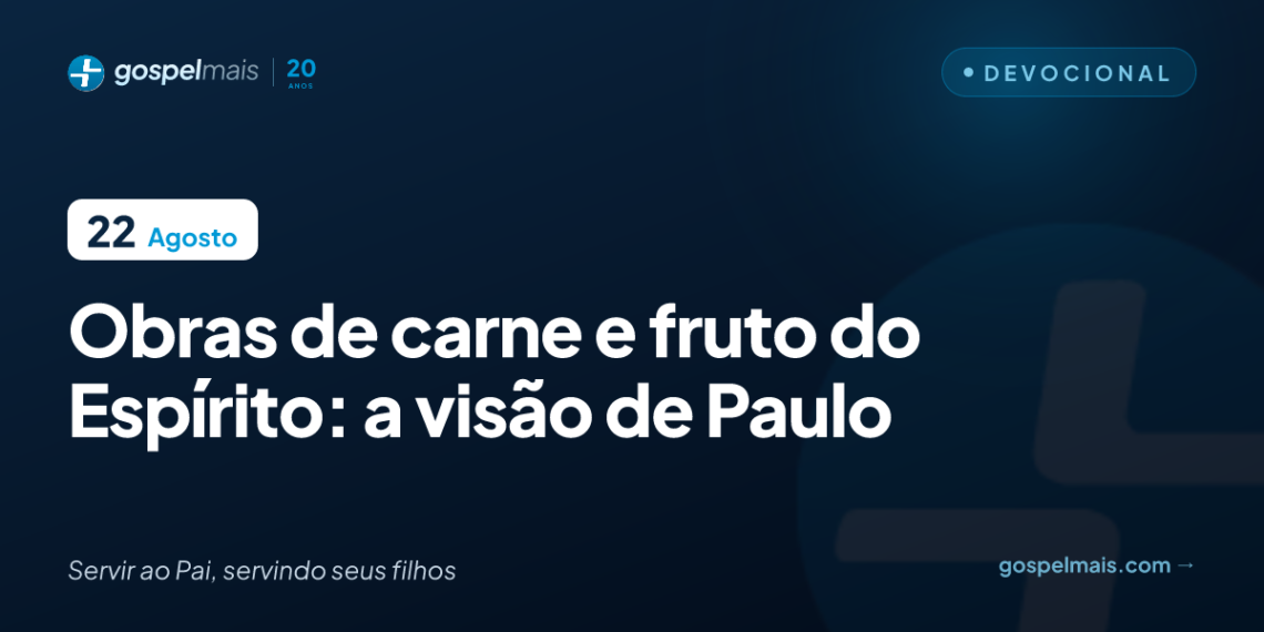 Obras da carne e fruto do Espírito: a visão de Paulo
