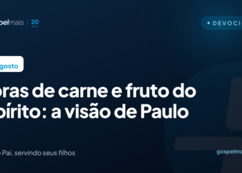 Obras da carne e fruto do Espírito: a visão de Paulo