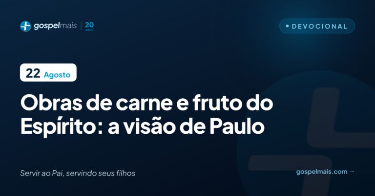 Obras da carne e fruto do Espírito: a visão de Paulo
