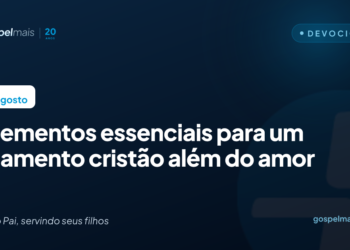 Quatro elementos essenciais para o casamento cristão além do amor