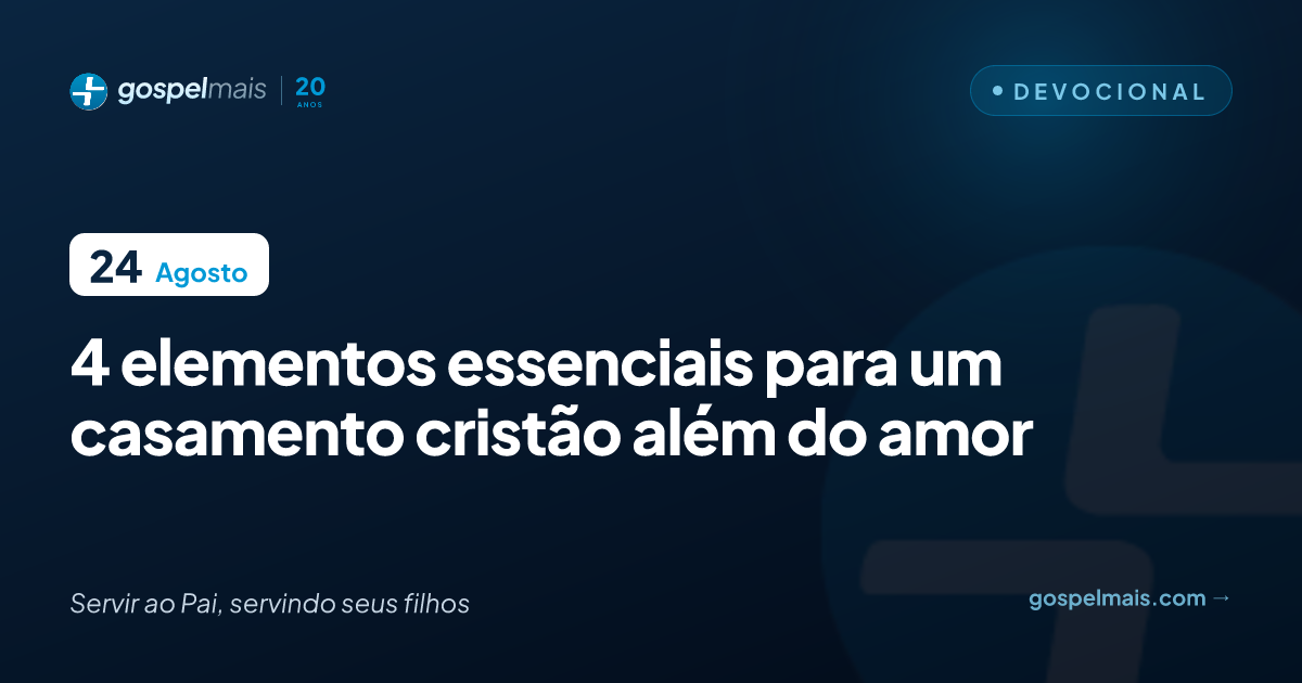 Quatro elementos essenciais para o casamento cristão além do amor