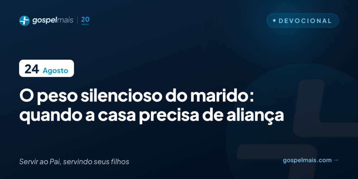 O peso silencioso do marido: quando a casa precisa de aliança