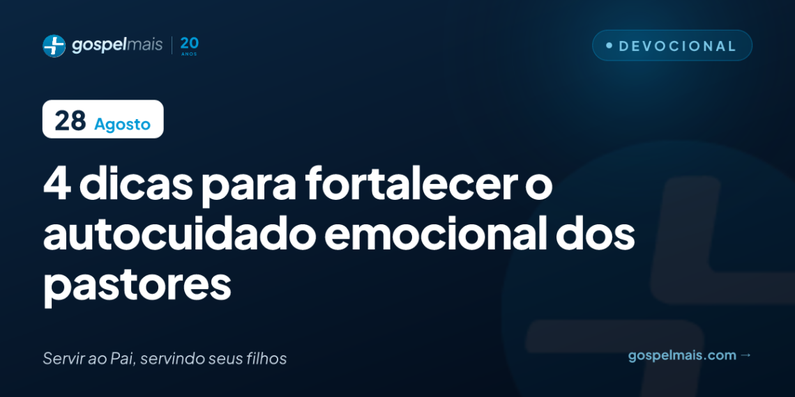 Dicas para fortalecer o autocuidado emocional dos pastores