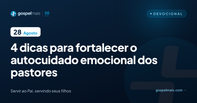 Dicas para fortalecer o autocuidado emocional dos pastores