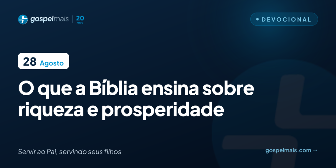 O que a Bíblia ensina sobre riqueza e prosperidade