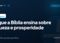 O que a Bíblia ensina sobre riqueza e prosperidade