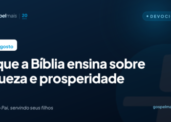 O que a Bíblia ensina sobre riqueza e prosperidade