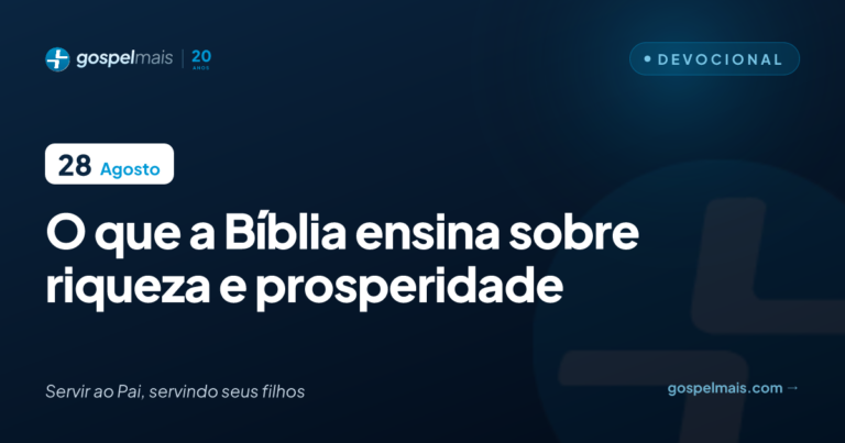 O que a Bíblia ensina sobre riqueza e prosperidade