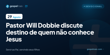 Pastor Will Dobbie discute destino de quem não conhece Jesus