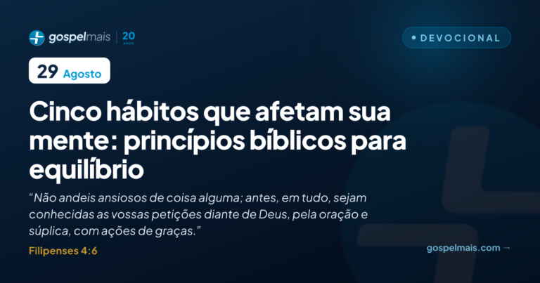 Cinco hábitos que afetam sua mente: princípios bíblicos para equilíbrio