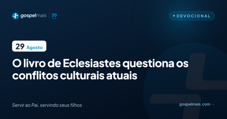 O livro de Eclesiastes questiona os conflitos culturais atuais