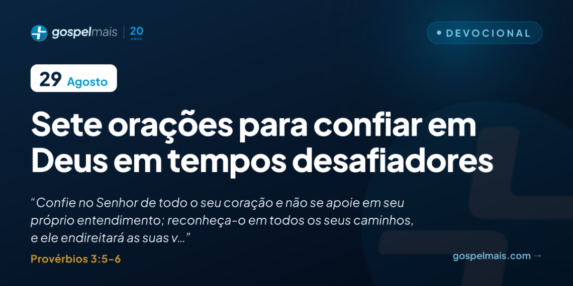 Sete orações para confiar em Deus em tempos desafiadores