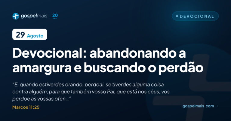 Devocional: abandonando a amargura e buscando o perdão