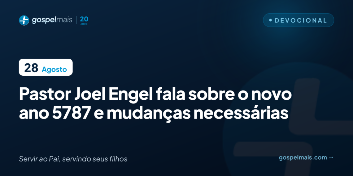 Pastor Joel Engel fala sobre o novo ano 5787 e mudanças