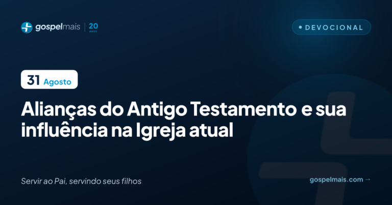 Alianças do Antigo Testamento e sua influência na Igreja atual