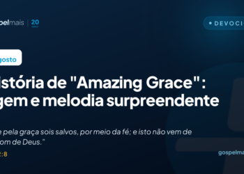 A história de “Amazing Grace”: origem e melodia surpreendente