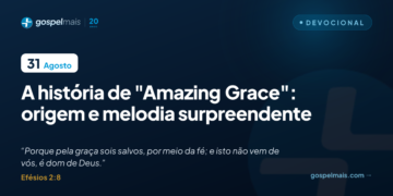 A história de “Amazing Grace”: origem e melodia surpreendente