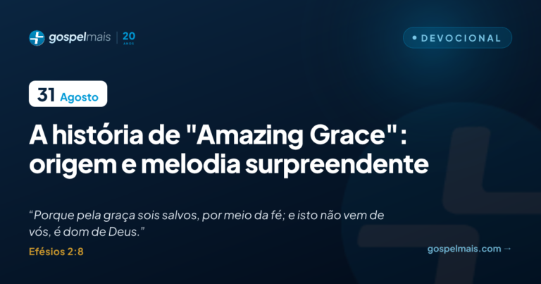 A história de “Amazing Grace”: origem e melodia surpreendente