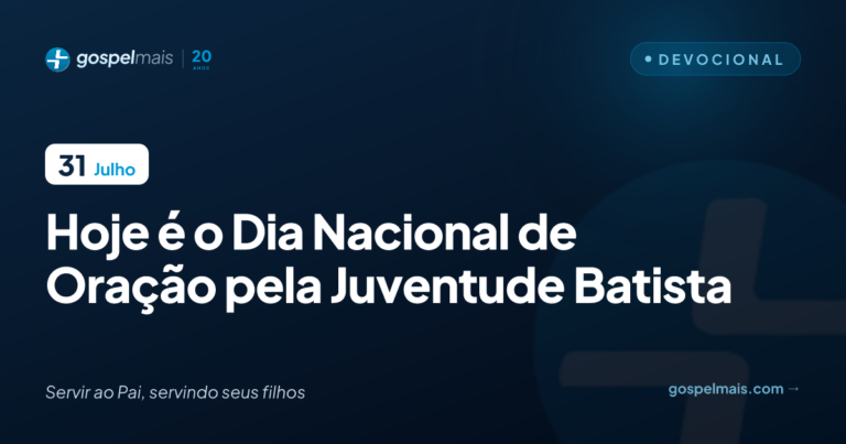 Hoje é o Dia Nacional de Oração pela Juventude Batista