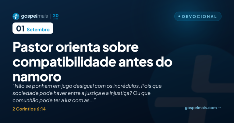 Pastor orienta sobre compatibilidade antes do namoro