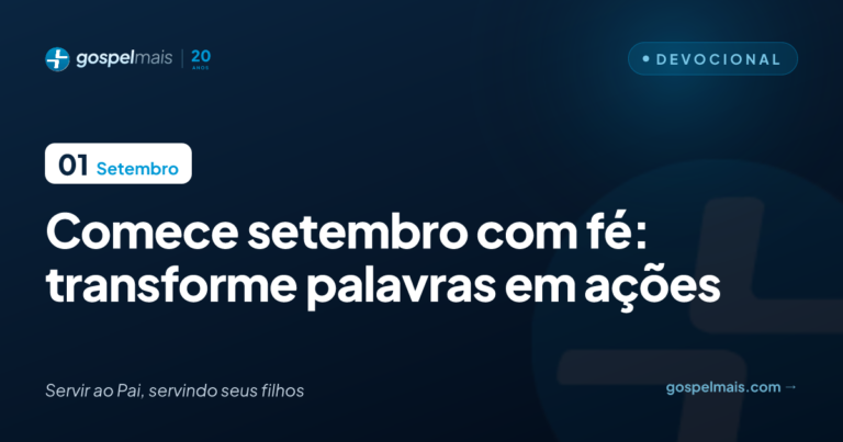 Comece setembro com fé: transforme palavras em ações