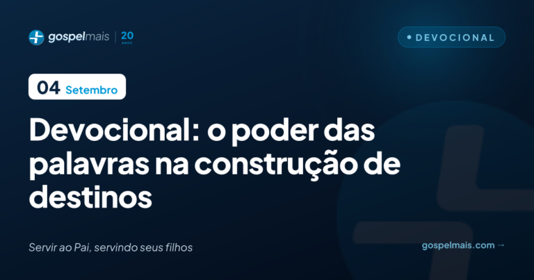 Devocional: o poder das palavras na construção de destinos