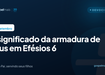 O significado da armadura de Deus em Efésios 6