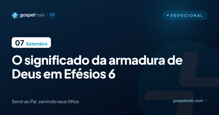 O significado da armadura de Deus em Efésios 6