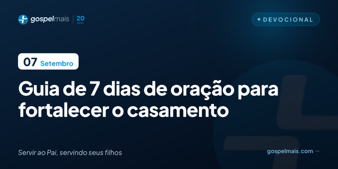 Guia de 7 dias de oração para fortalecer o casamento