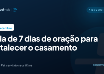 Guia de 7 dias de oração para fortalecer o casamento