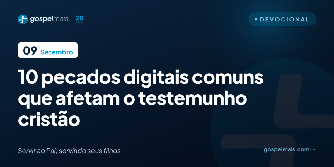 Dez pecados digitais comuns que mancham o testemunho