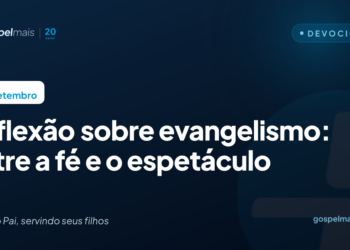 Reflexão sobre evangelismo: entre a fé e o espetáculo