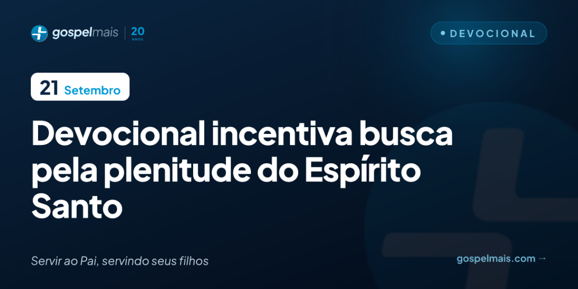 Devocional incentiva busca pela plenitude do Espírito Santo